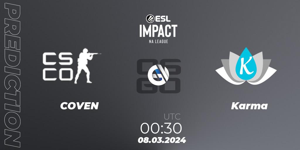 Prognose für das Spiel COVEN VS Karma. 08.03.2024 at 00:30. Counter-Strike (CS2) - ESL Impact League Season 5: North America