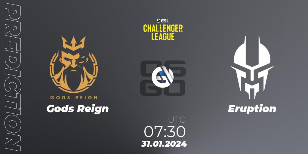 Prognose für das Spiel Gods Reign VS Eruption. 31.01.24. CS2 (CS:GO) - ESL Challenger League Season 46 Relegation: Asia-Pacific