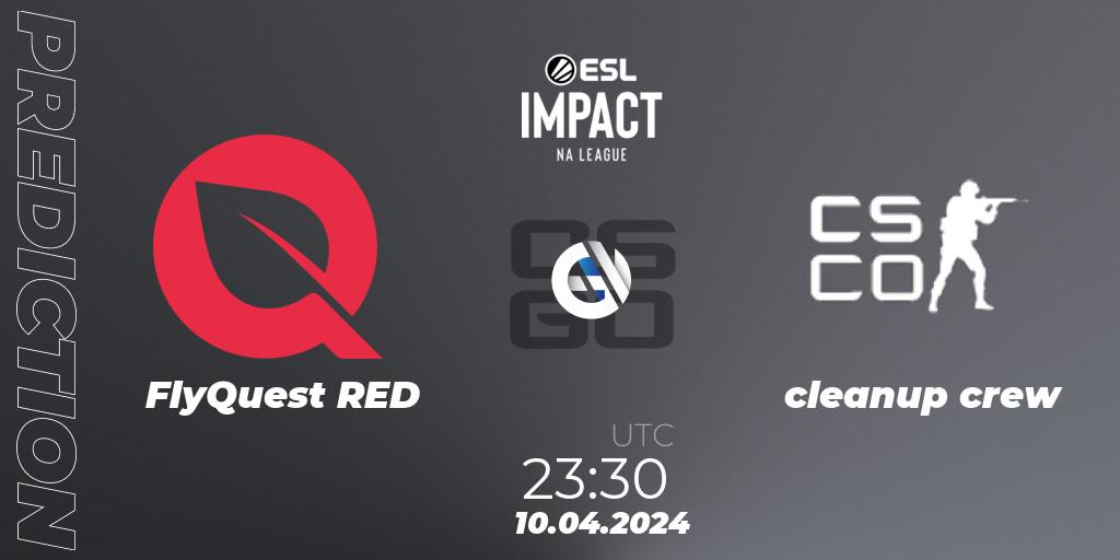Prognose für das Spiel FlyQuest RED VS cleanup crew. 10.04.24. CS2 (CS:GO) - ESL Impact League Season 5: North America