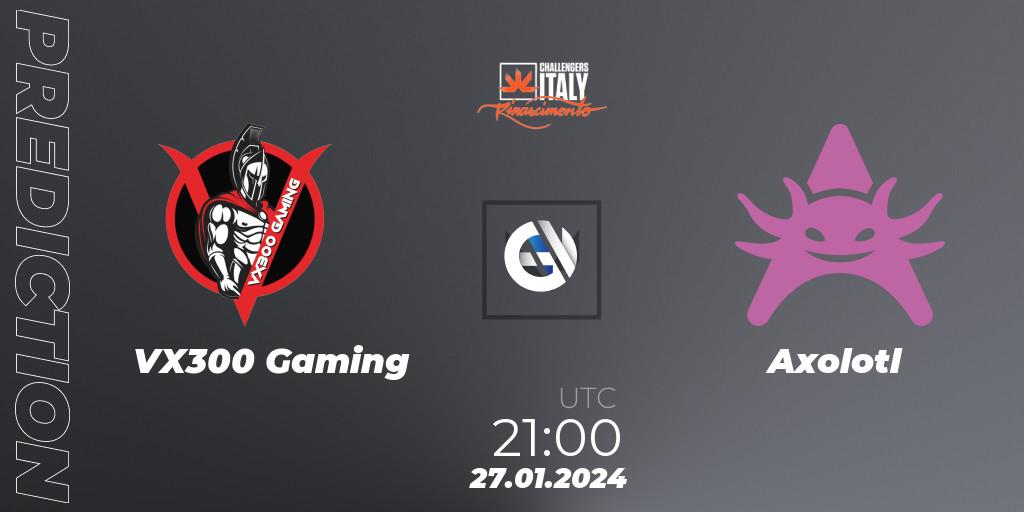 Prognose für das Spiel VX300 Gaming VS Axolotl. 27.01.24. VALORANT - VALORANT Challengers 2024 Italy: Rinascimento Split 1