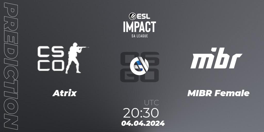 Prognose für das Spiel Atrix VS MIBR Female. 04.04.24. CS2 (CS:GO) - ESL Impact League Season 5: South America