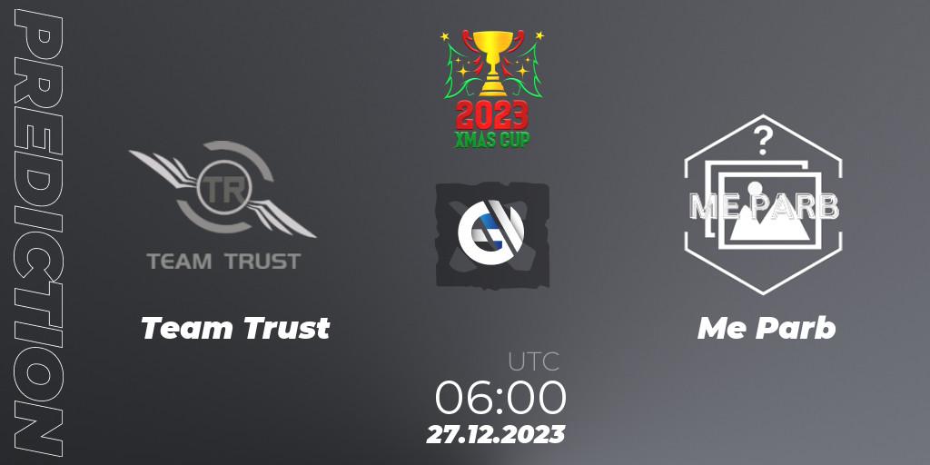 Prognose für das Spiel Team Trust VS Me Parb. 27.12.2023 at 06:36. Dota 2 - Xmas Cup 2023