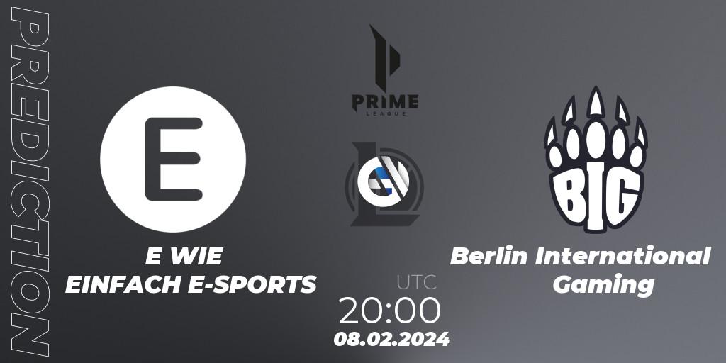 Prognose für das Spiel E WIE EINFACH E-SPORTS VS Berlin International Gaming. 08.02.24. LoL - Prime League Spring 2024 - Group Stage