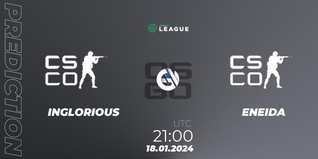 Prognose für das Spiel INGLORIOUS VS ENEIDA. 18.01.2024 at 21:00. Counter-Strike (CS2) - ESEA Season 48: Advanced Division - Europe