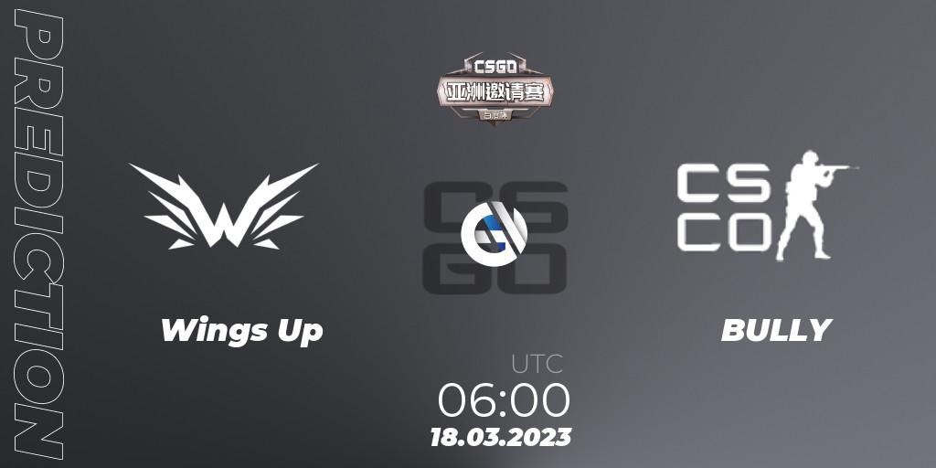 Prognose für das Spiel Wings Up VS BULLY. 18.03.2023 at 06:00. Counter-Strike (CS2) - Baidu Cup Invitational #2