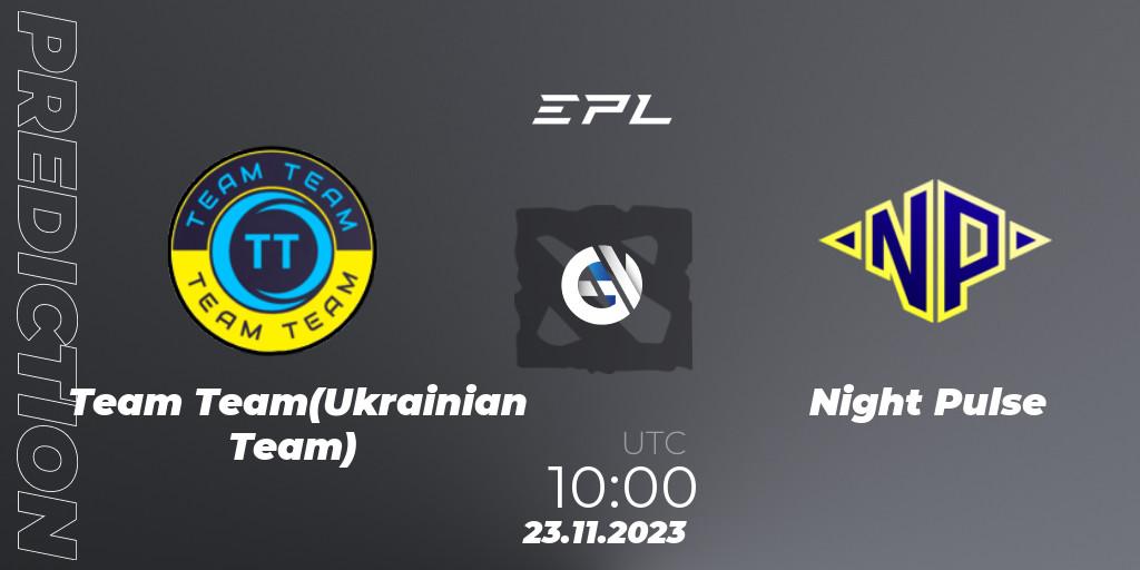Prognose für das Spiel Team Team(Ukrainian Team) VS Night Pulse. 23.11.2023 at 10:02. Dota 2 - European Pro League Season 14