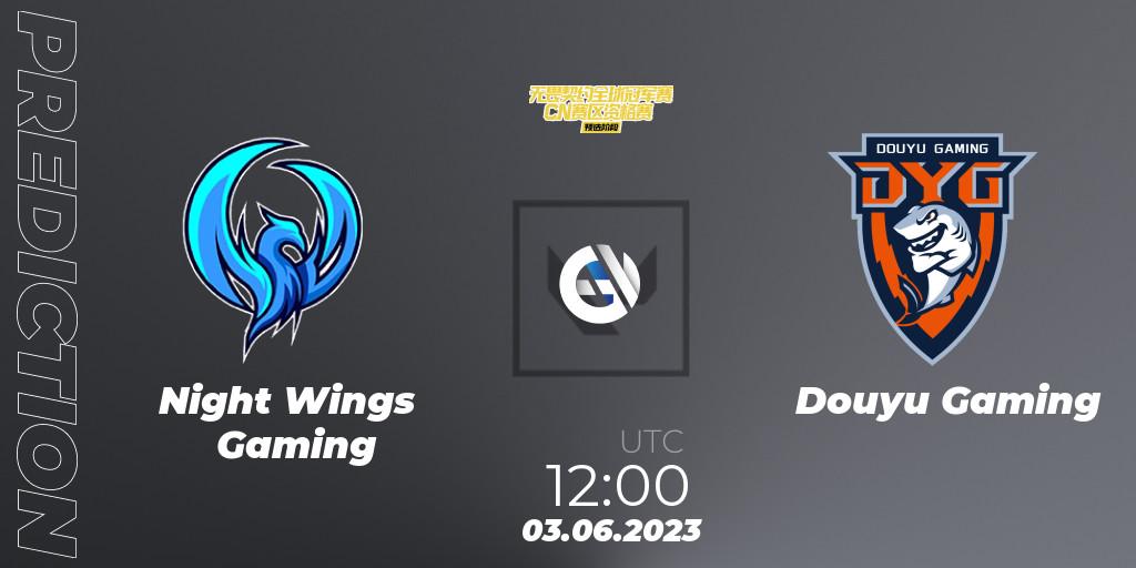 Prognose für das Spiel Night Wings Gaming VS Douyu Gaming. 03.06.23. VALORANT - VALORANT Champions Tour 2023: China Preliminaries