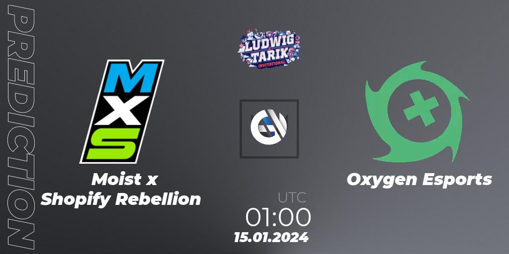 Prognose für das Spiel Moist x Shopify Rebellion VS Oxygen Esports. 15.01.24. VALORANT - Ludwig x Tarik Invitational 2