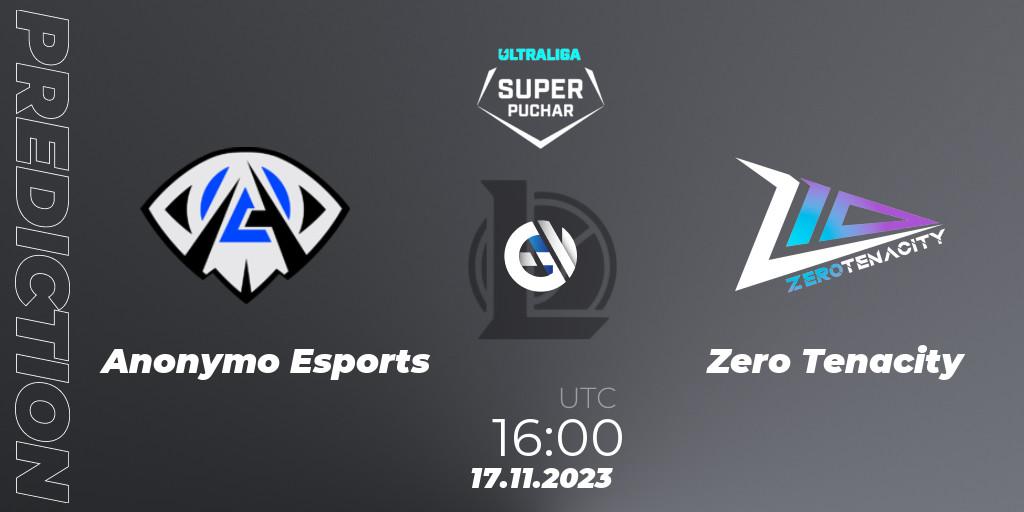 Prognose für das Spiel Anonymo Esports VS Zero Tenacity. 17.11.2023 at 16:00. LoL - Ultraliga Super Puchar 2023