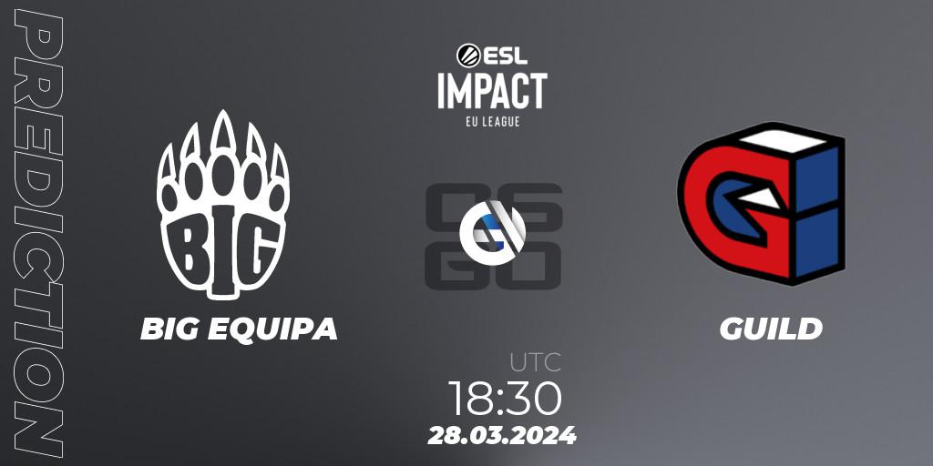 Prognose für das Spiel BIG EQUIPA VS GUILD. 28.03.24. CS2 (CS:GO) - ESL Impact League Season 5: Europe