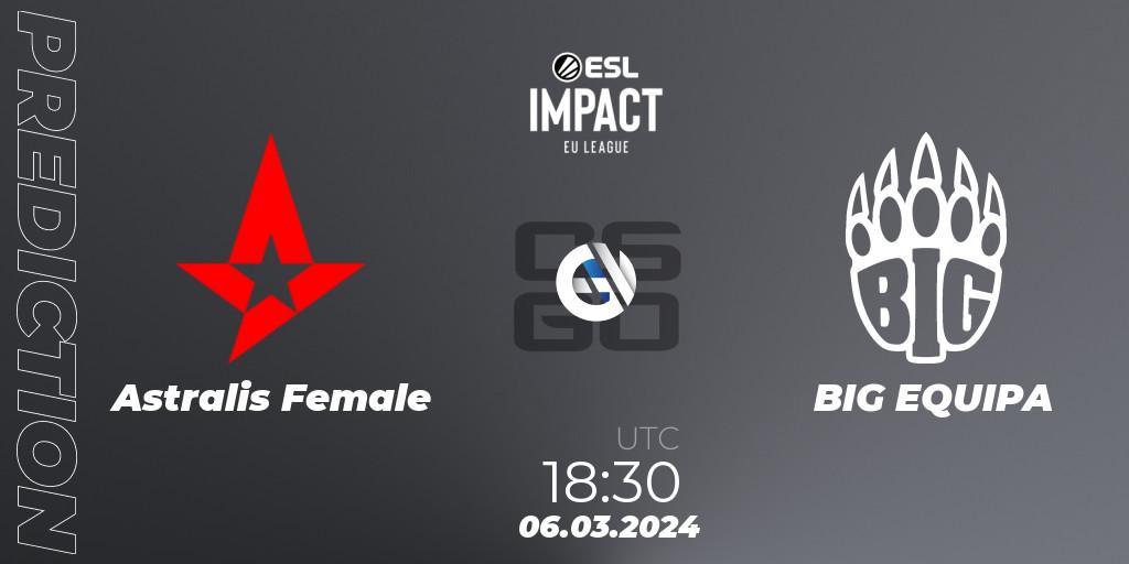 Prognose für das Spiel Astralis Female VS BIG EQUIPA. 06.03.24. CS2 (CS:GO) - ESL Impact League Season 5: Europe