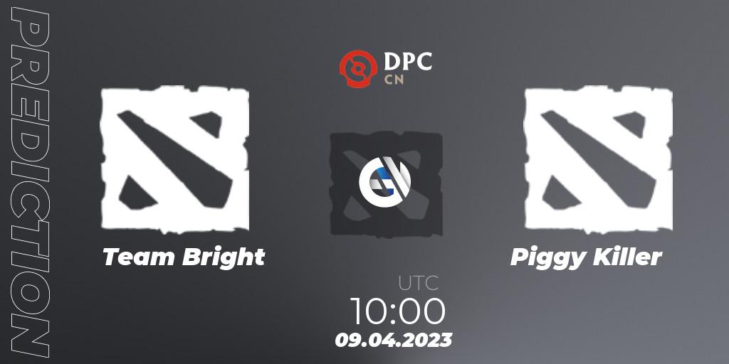Prognose für das Spiel Team Bright VS Piggy Killer. 09.04.2023 at 10:06. Dota 2 - DPC 2023 Tour 2: CN Division II (Lower)
