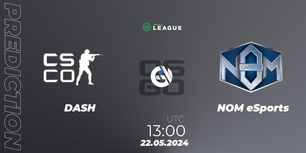 Prognose für das Spiel DASH VS NOM eSports. 22.05.2024 at 13:00. Counter-Strike (CS2) - ESEA Season 49: Advanced Division - Europe