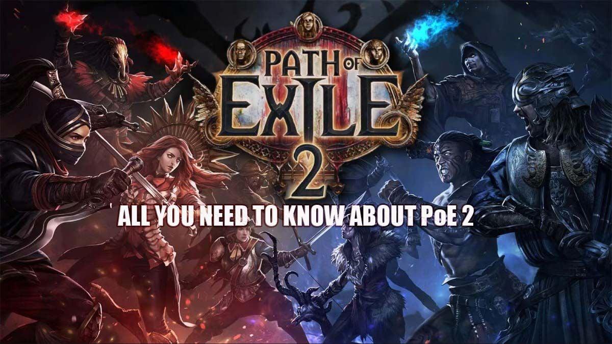 Path of Exile 2 - Alle bekannten Details zum Spiel im Jahr 2024
