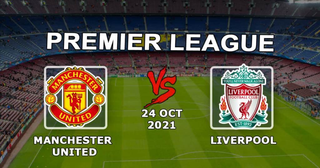 Manchester United - Liverpool: Vorhersage und Wette auf das Premier League-Spiel - 24.10.2021