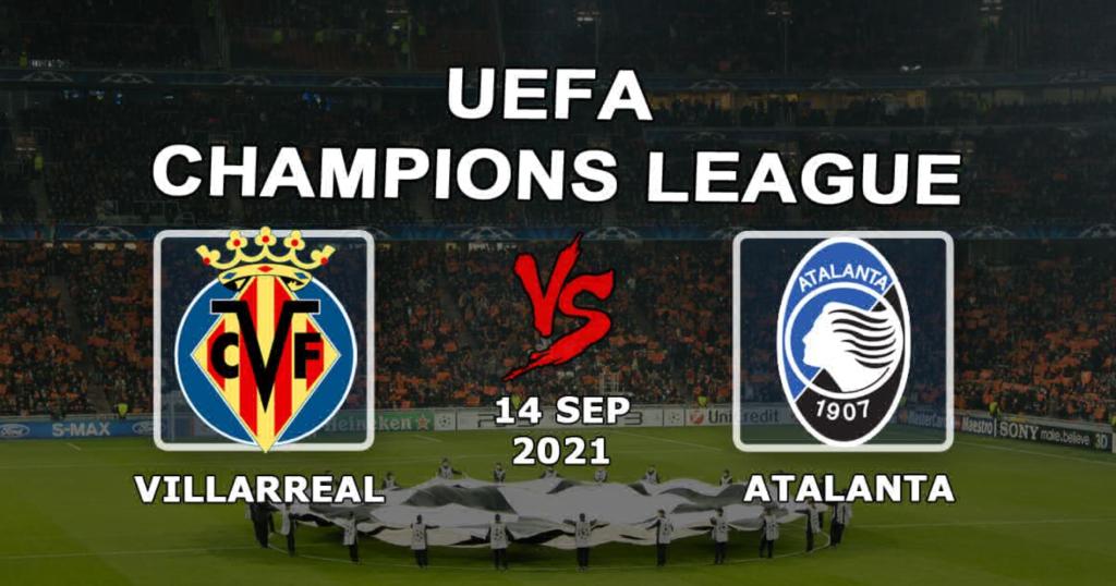 Villarreal - Atalanta: Vorhersage und Wette auf das Champions-League-Spiel - 14.09.2021
