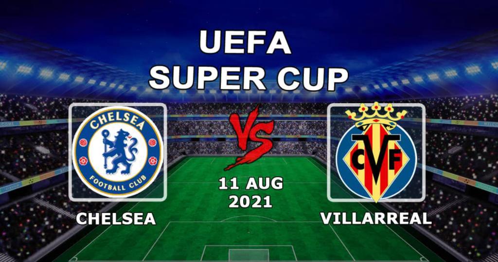 Chelsea - Villarreal: Vorhersage und Wette auf den UEFA-Superpokal - 11.08.2021