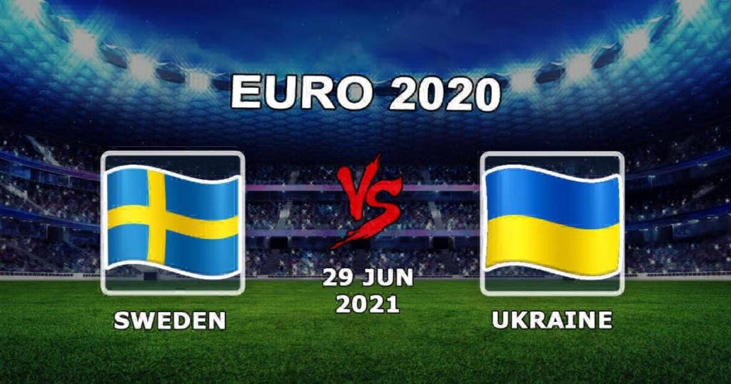 Schweden - Ukraine: Prognose für das Spiel Euro 2020 - 29.06.2021