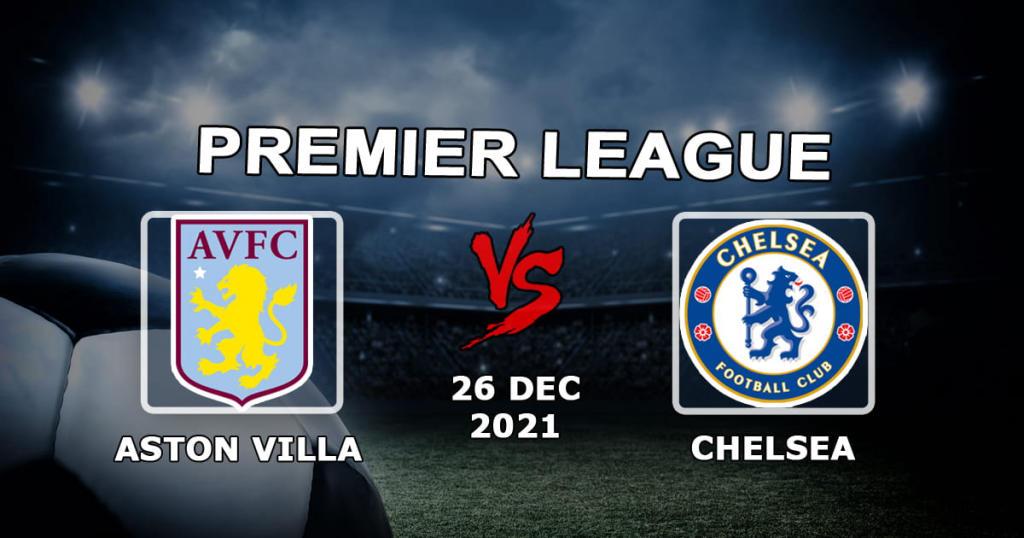 Aston Villa - Chelsea: Vorhersage und Wette auf das Premier League-Spiel - 26.12.2021