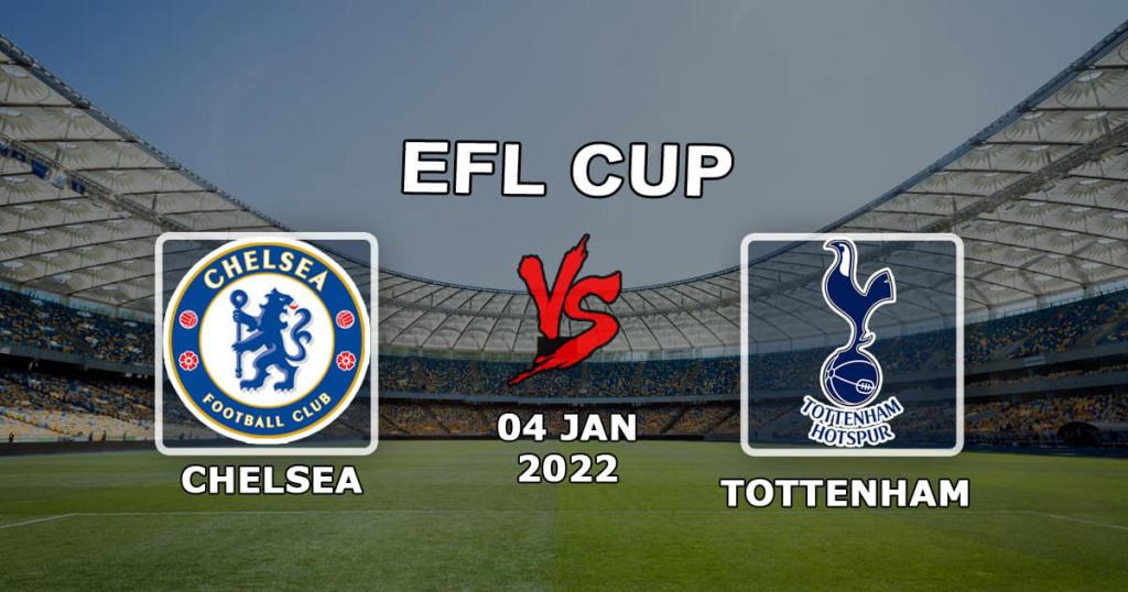 Chelsea - Tottenham: Vorhersage und Wette auf das Ligapokalspiel - 05.01.2022