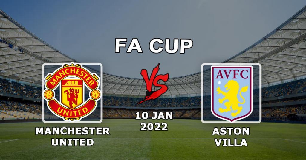 Manchester United - Aston Villa: Vorhersage und Wette auf das FA-Cup-Spiel - 10.01.2022