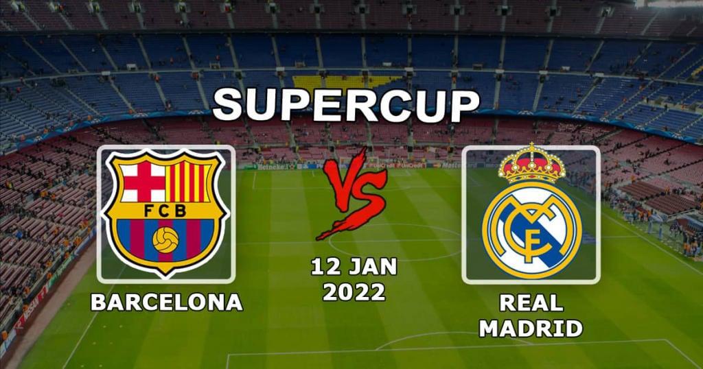 Barcelona - Real Madrid: Vorhersage und Wette auf das Spiel des spanischen Superpokals - 12.01.2022