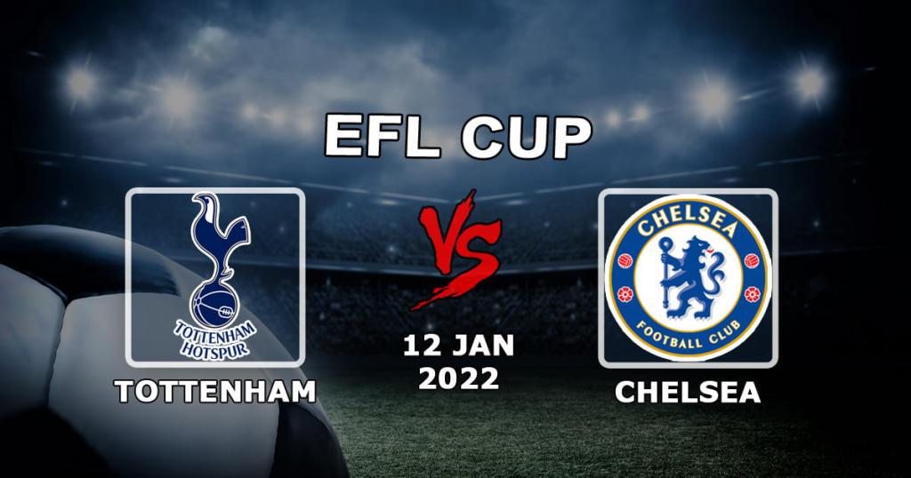Tottenham - Chelsea: Vorhersage und Wette auf das Ligapokalspiel - 12.01.2022