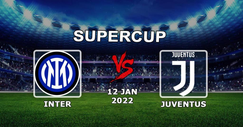 Inter - Juventus: Vorhersage und Wette auf das Spiel des italienischen Superpokals - 12.01.2022