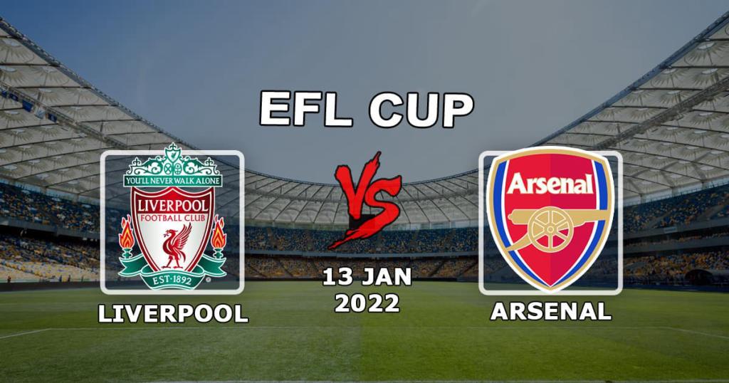 Liverpool - Arsenal: Vorhersage und Wette auf 1/2 League Cup - 13.01.2022