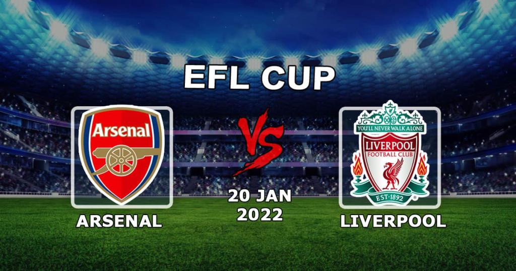 Arsenal - Liverpool: Vorhersage und Wette auf das Ligapokalspiel - 20.01.2022