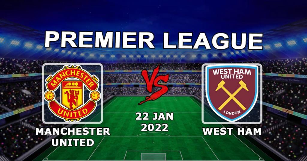 Manchester United - West Ham: Vorhersage und Wette auf das Premier League-Spiel - 22.01.2022