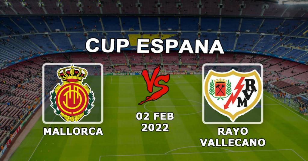Rayo Vallecano - Mallorca: Vorhersage und Wette auf 1/4 des spanischen Pokals - 02.02.2022