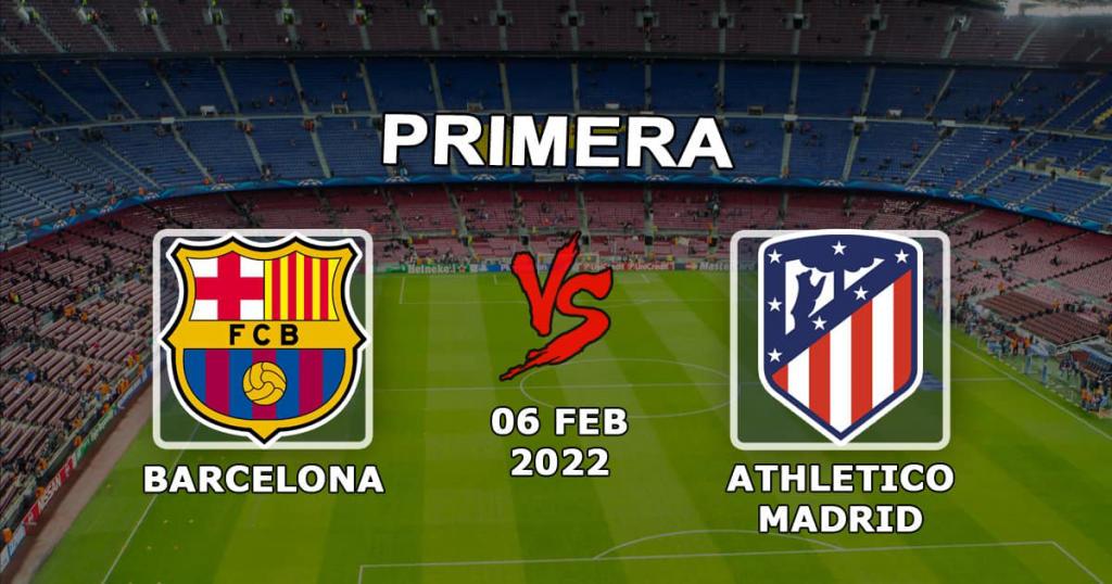 Barcelona - Atlético Madrid: Vorhersage und Wette auf das Spiel Beispiele - 06.02.2022