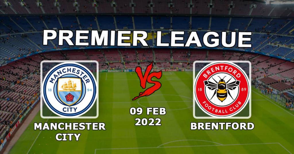 Manchester City - Brentford: Vorhersage und Wette auf das Spiel der Premier League - 09.02.2022