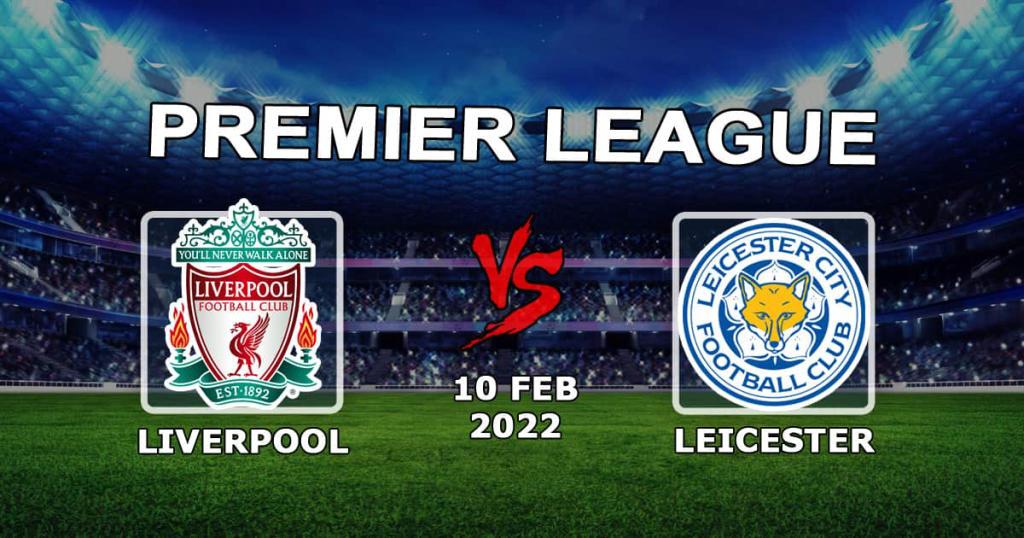 Liverpool - Leicester: Vorhersage und Wette auf das Spiel der Premier League - 10.02.2022