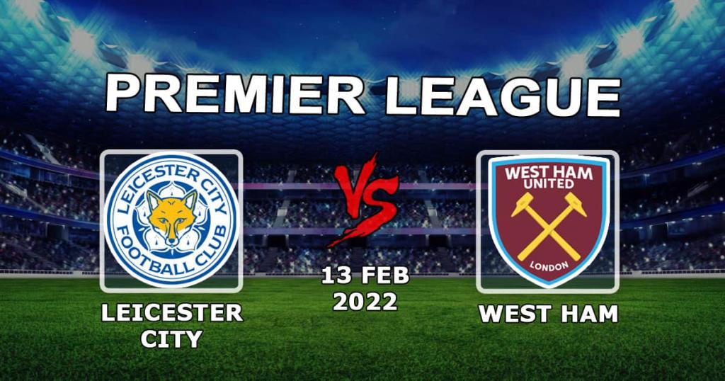 Leicester City - West Ham: Vorhersage und Wette auf das Spiel der Premier League - 13.02.2022