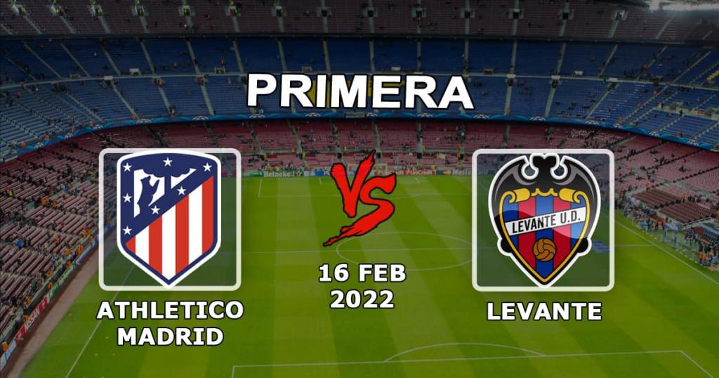 Atlético Madrid gegen Levante: Spielvorhersage und Wettbeispiele - 16.02.2022