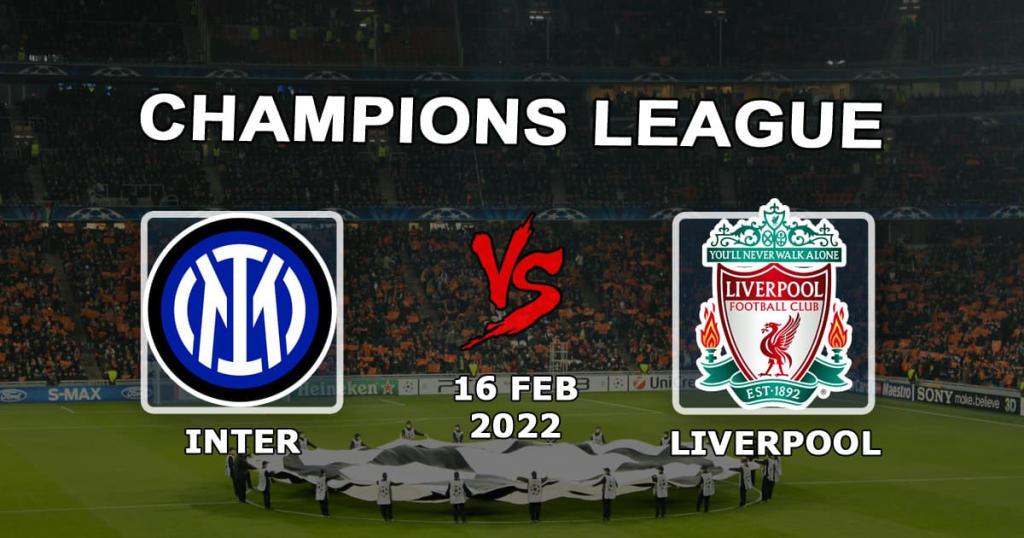 Inter – Liverpool: Vorhersage für 1/8 Champions League – 16.02.2022