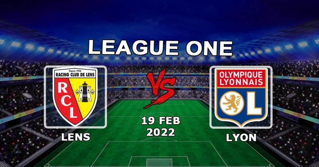 Lens - Lyon: Ligue 1 Vorhersage und Wette - 19.02.2022