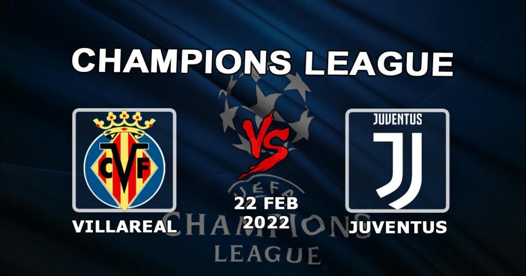 Villarreal - Juventus: Vorhersage und Wette auf das Champions-League-Spiel - 22.02.2022