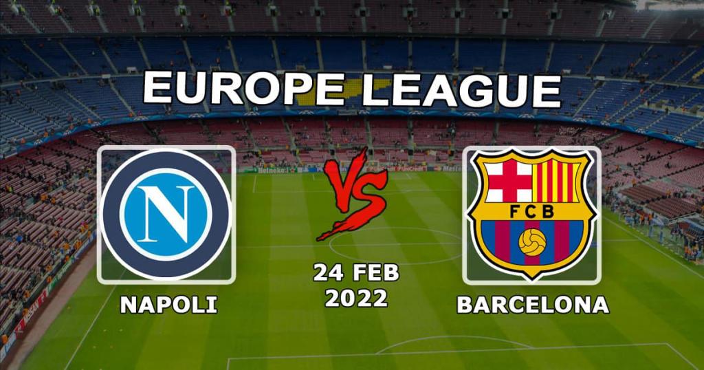 Napoli vs Barcelona: Europa League Vorhersage und Wette - 24.02.2022
