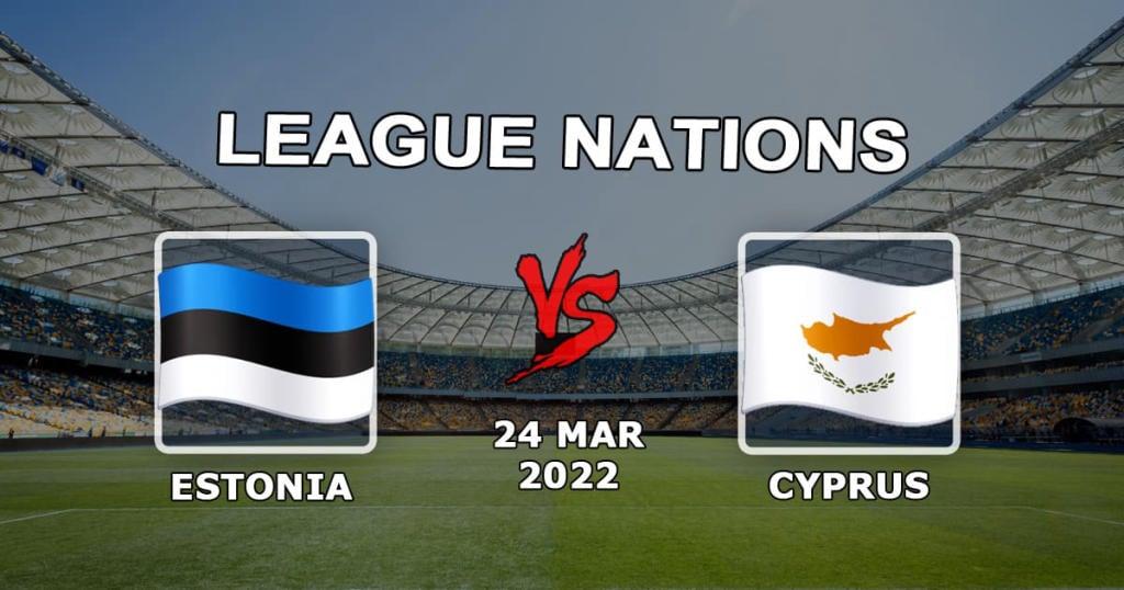 Estland - Zypern: Vorhersage und Wette auf das Spiel der Liga der Nationen - 24.03.2022