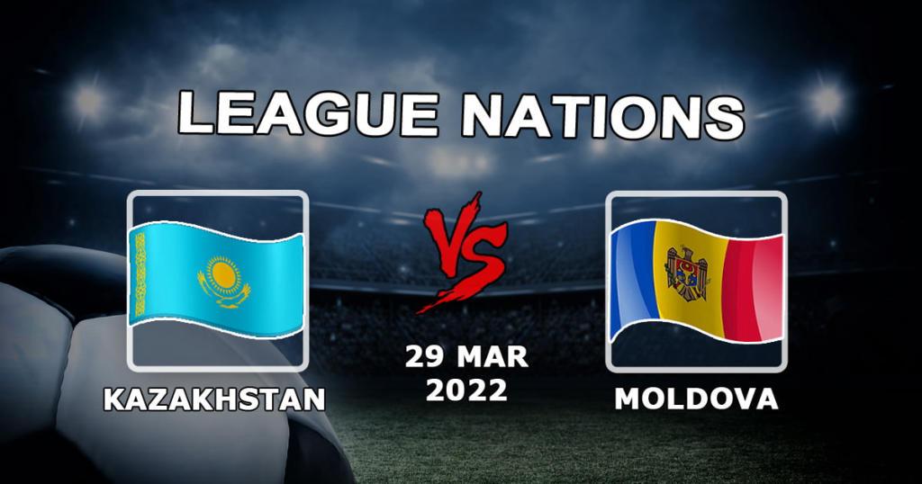 Kasachstan - Moldawien: Vorhersage und Wette auf das Spiel der Liga der Nationen - 29.03.2022