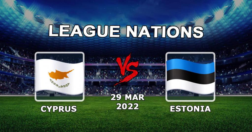 Zypern - Estland: Vorhersage und Wette auf das Spiel der Liga der Nationen - 29.03.2022