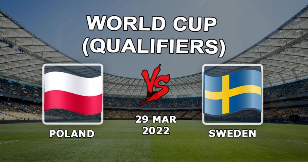 Polen - Schweden: Vorhersage und Wette auf das Spiel der Weltmeisterschaft - 29.03.2022