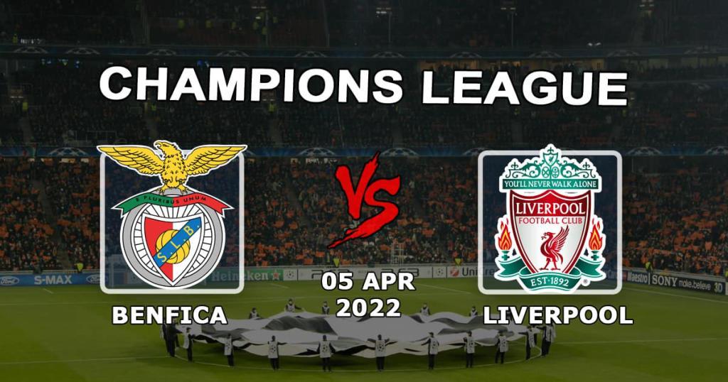 Benfica - Liverpool: Vorhersage und Wette auf das Spiel der Champions League - 05.04.2022