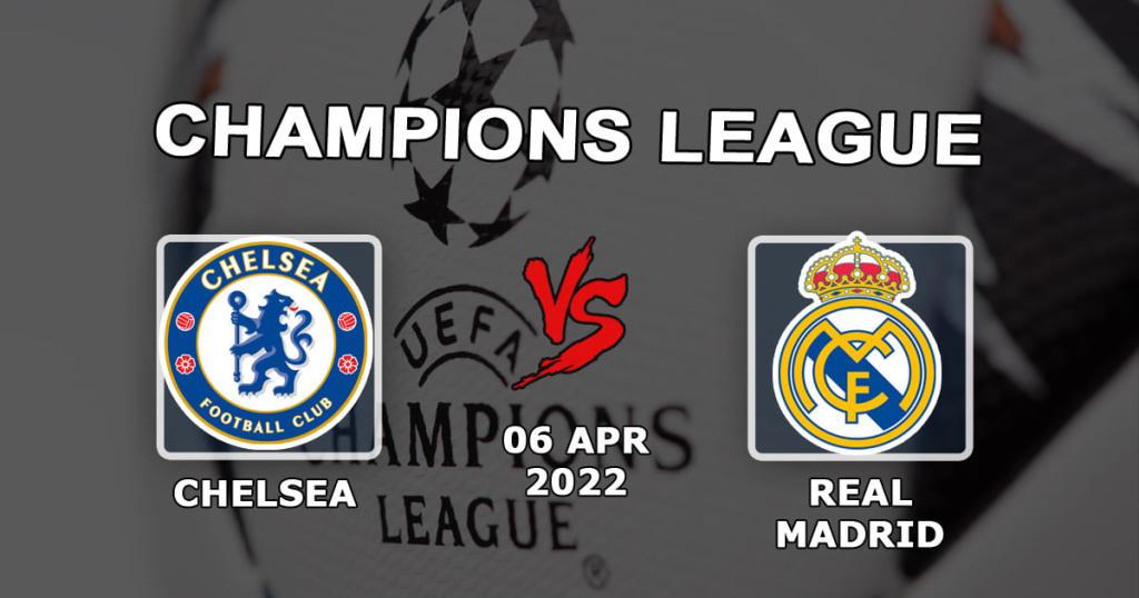 Chelsea - Real Madrid: Vorhersage und Wette auf das Spiel der Champions League - 06.04.2022