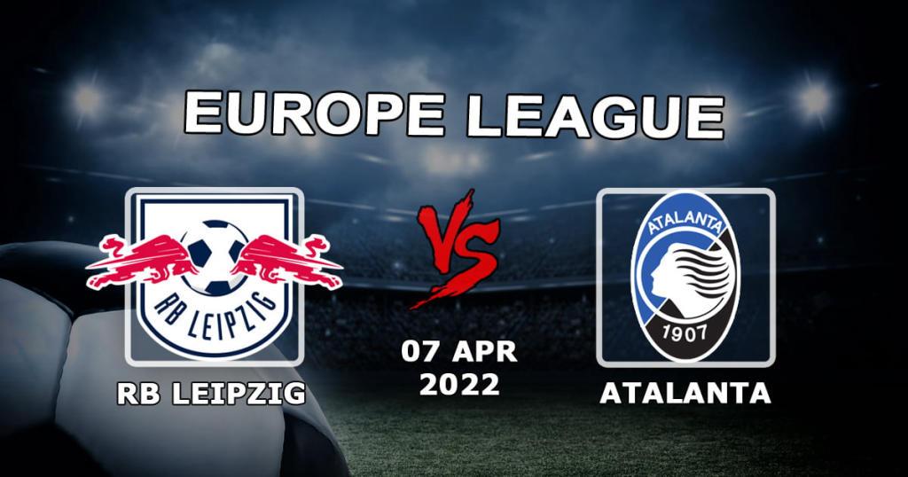 RB Leipzig - Atalanta: Vorhersage und Wette auf das Spiel der Europa League - 07.04.2022