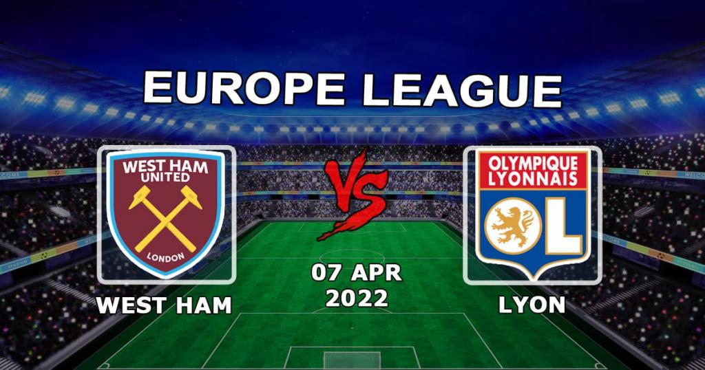 West Ham - Lyon: Vorhersage und Wette auf das Spiel der Europa League - 07.04.2022
