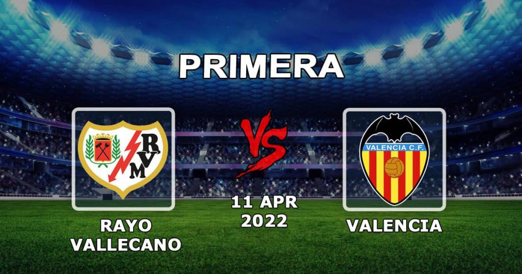 Rayo Vallecano - Valencia: Vorhersagen und Wetten auf Spielbeispiele - 11.04.2022